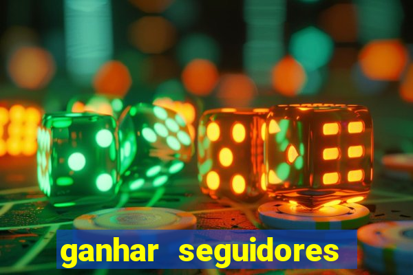 ganhar seguidores instagram gratis